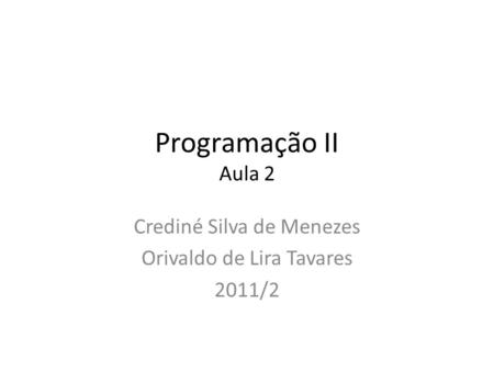 Crediné Silva de Menezes Orivaldo de Lira Tavares 2011/2
