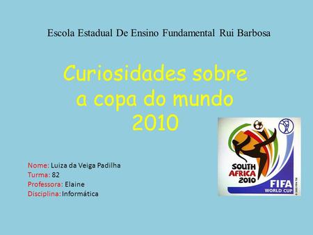 Curiosidades sobre a copa do mundo 2010