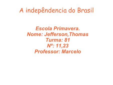 A indepêndencia do Brasil
