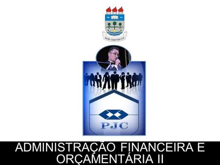 ADMINISTRAÇÃO FINANCEIRA E ORÇAMENTÁRIA II