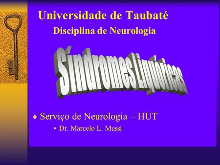 Universidade de Taubaté Disciplina de Neurologia
