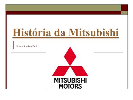 História da Mitsubishi | Fonte: Revista ZAP