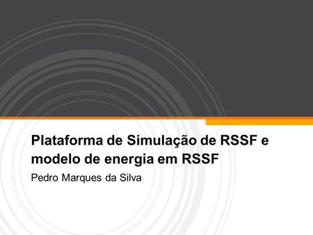 Plataforma de Simulação de RSSF e modelo de energia em RSSF