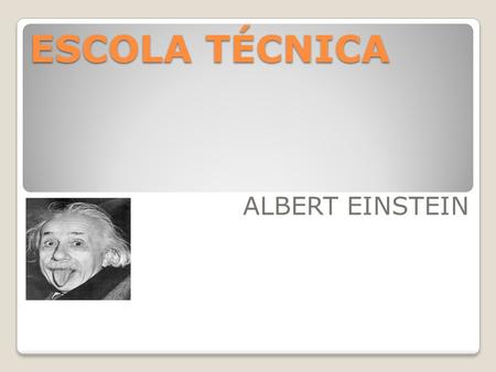 ESCOLA TÉCNICA ALBERT EINSTEIN.