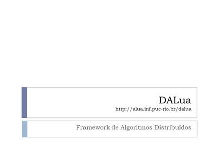 DALua  Framework de Algoritmos Distribuídos.