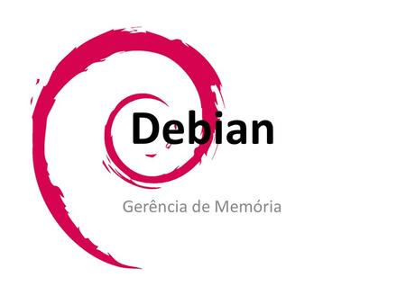 Debian Gerência de Memória.