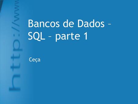 Bancos de Dados – SQL – parte 1
