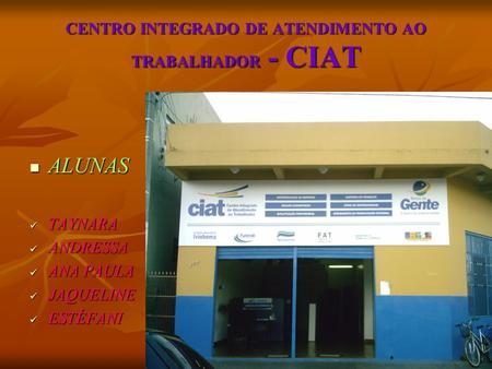 CENTRO INTEGRADO DE ATENDIMENTO AO TRABALHADOR - CIAT