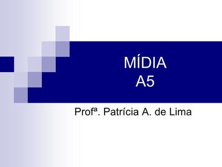 Profª. Patrícia A. de Lima