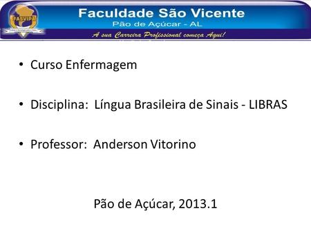 Curso Enfermagem Disciplina:  Língua Brasileira de Sinais - LIBRAS