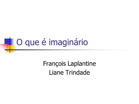 François Laplantine Liane Trindade