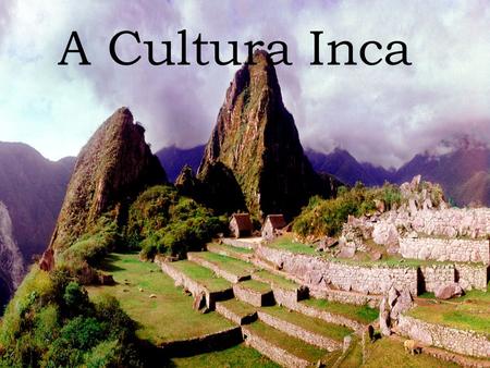 A Cultura Inca.