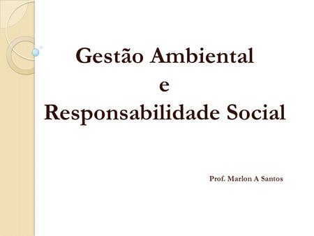 Gestão Ambiental e Responsabilidade Social