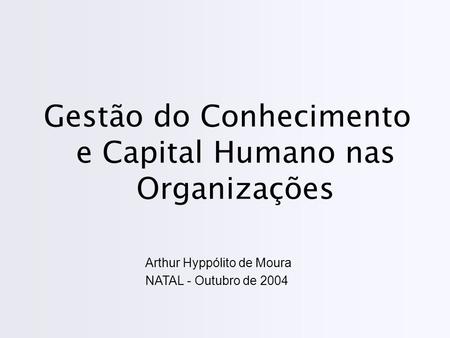 Gestão do Conhecimento e Capital Humano nas Organizações