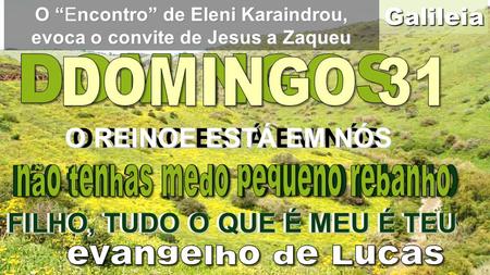 O “Encontro” de Eleni Karaindrou, evoca o convite de Jesus a Zaqueu