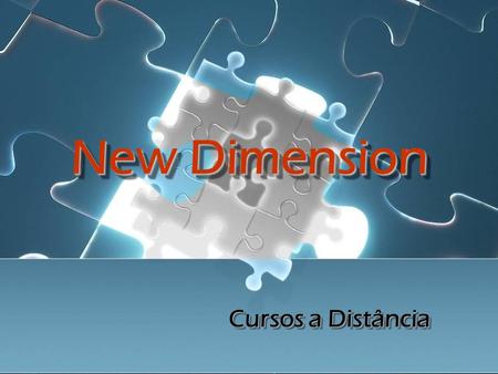New Dimension New Dimension Cursos a Distância Cursos a Distância.