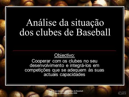 Análise da situação dos clubes de Baseball