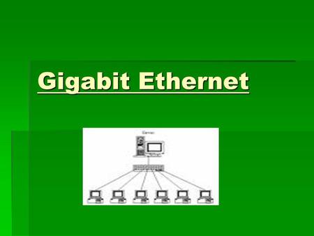 Gigabit Ethernet.