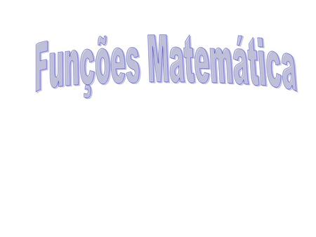 Funções Matemática.