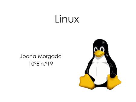 Linux Joana Morgado 10ºE n.º19.