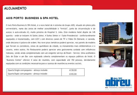 ALOJAMENTO AXIS PORTO BUSINESS & SPA HOTEL € 59,00 € 65,00