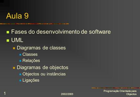 Aula 9 Fases do desenvolvimento de software UML Diagramas de classes