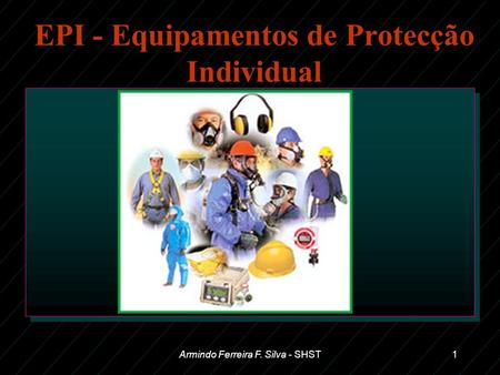 EPI - Equipamentos de Protecção Individual