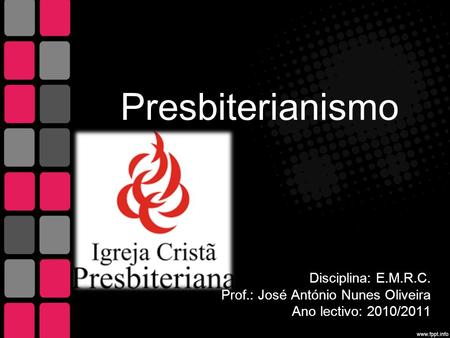 Presbiterianismo Disciplina: E.M.R.C.