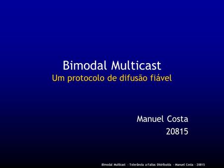 Bimodal Multicast Um protocolo de difusão fiável