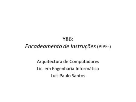Y86: Encadeamento de Instruções (PIPE-)