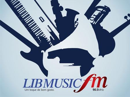 APRESENTAÇÃO No dia 09 de fevereiro de 2011, o Sistema Liberal de Rádio, lança sua mais nova Rádio, a Lib Music FM. Sua programação é dedicada à execuções.