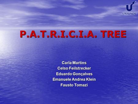 P.A.T.R.I.C.I.A. TREE Carla Martins Celso Feilstrecker