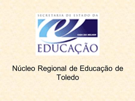 Núcleo Regional de Educação de Toledo