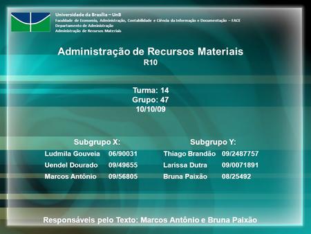 Universidade da Brasília – UnB Faculdade de Economia, Administração, Contabilidade e Ciência da Informação e Documentação – FACE Departamento de Administração.