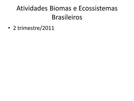 Atividades Biomas e Ecossistemas Brasileiros