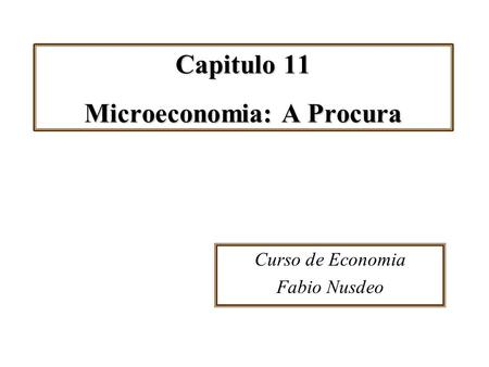 Capitulo 11 Microeconomia: A Procura
