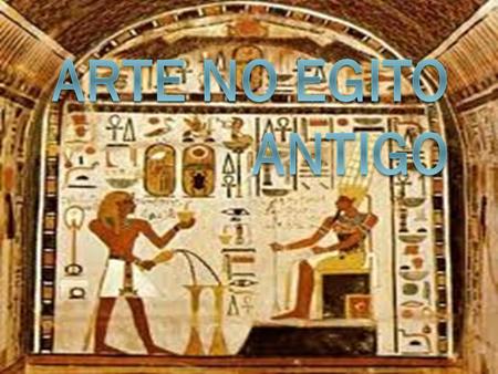 Arte no Egito Antigo.