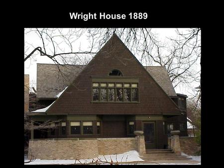 Wright House 1889.