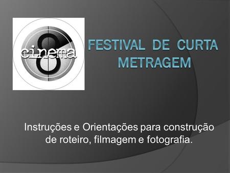 FESTIVAL DE CURTA METRAGEM