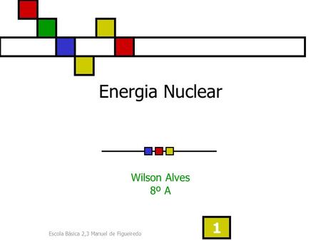 Energia Nuclear Wilson Alves 8º A