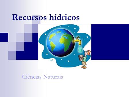 Recursos hídricos Ciências Naturais.