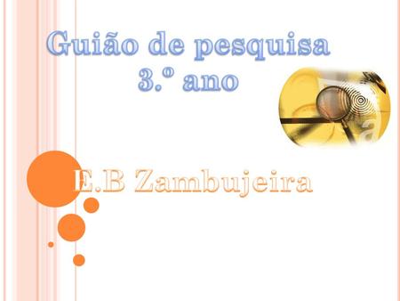 Guião de pesquisa 3.º ano E.B Zambujeira.