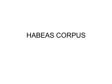 HABEAS CORPUS.