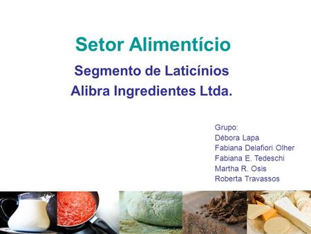 Segmento de Laticínios Alibra Ingredientes Ltda.