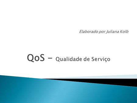 QoS - Qualidade de Serviço