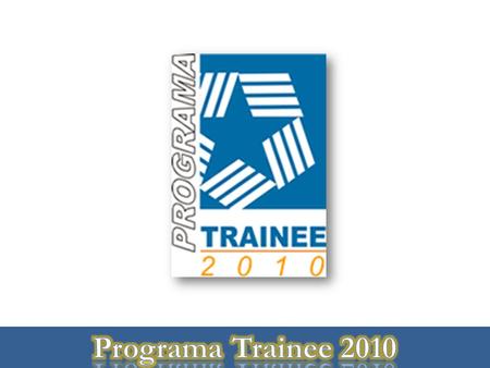 Programa Trainee 2010.