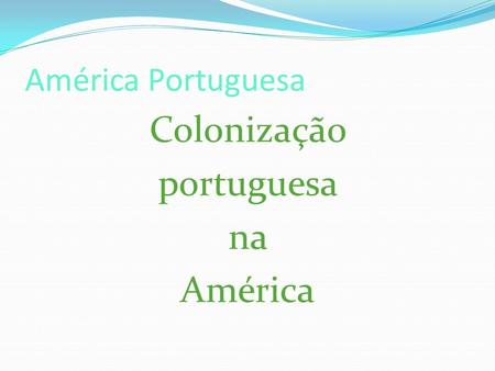 Colonização portuguesa na América