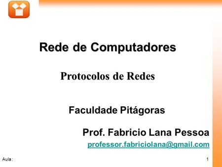 Rede de Computadores Protocolos de Redes Faculdade Pitágoras