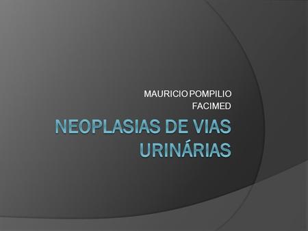 NEOPLASIAS DE VIAS URINÁRIAS