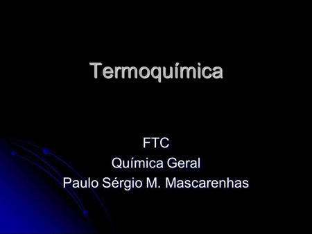FTC Química Geral Paulo Sérgio M. Mascarenhas